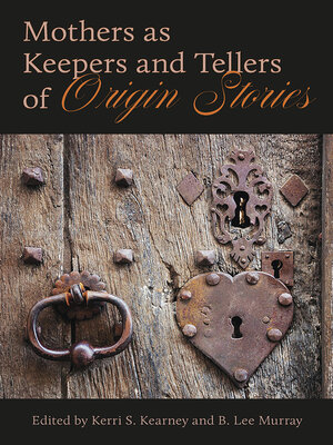 cover image of Mothers as Keepers and Tellers of Origin Stories